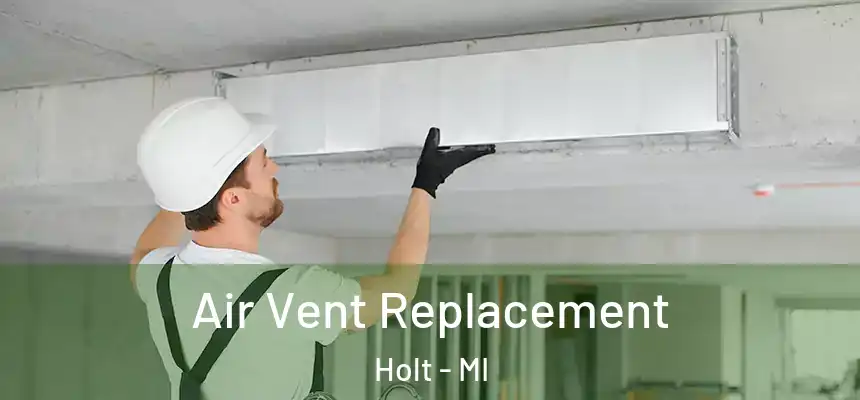 Air Vent Replacement Holt - MI