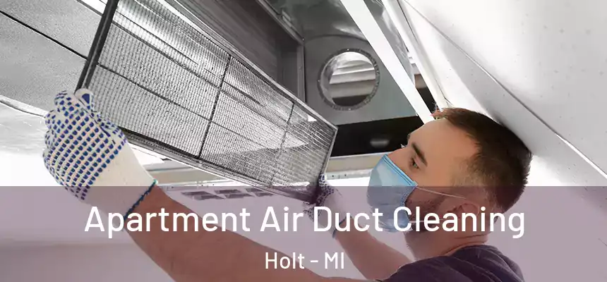 Apartment Air Duct Cleaning Holt - MI
