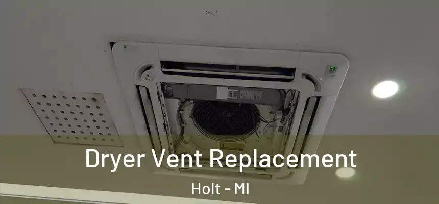 Dryer Vent Replacement Holt - MI