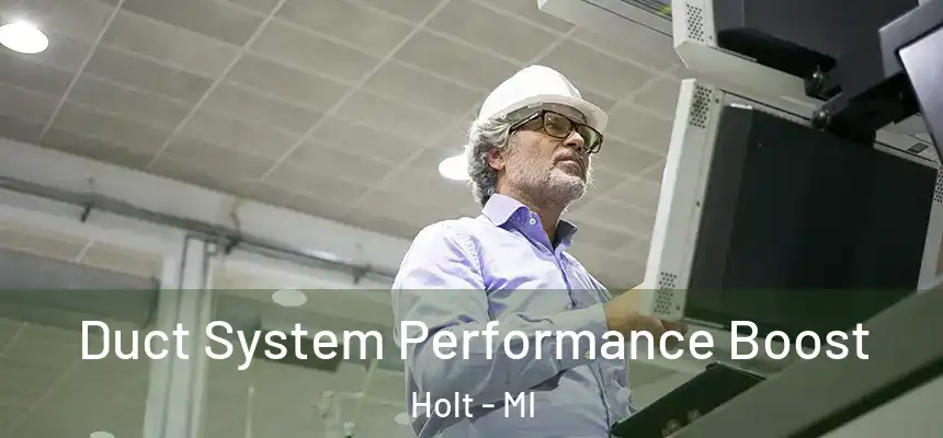 Duct System Performance Boost Holt - MI