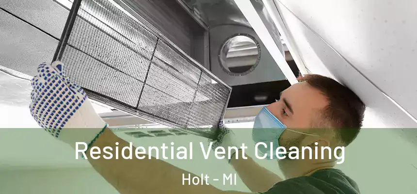  Residential Vent Cleaning Holt - MI